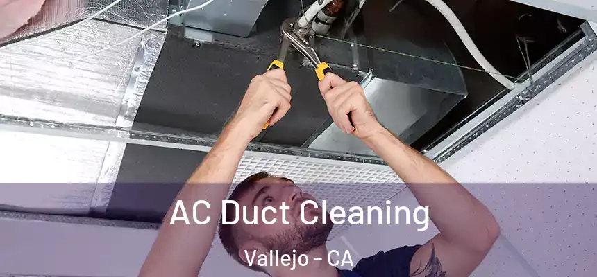 AC Duct Cleaning Vallejo - CA