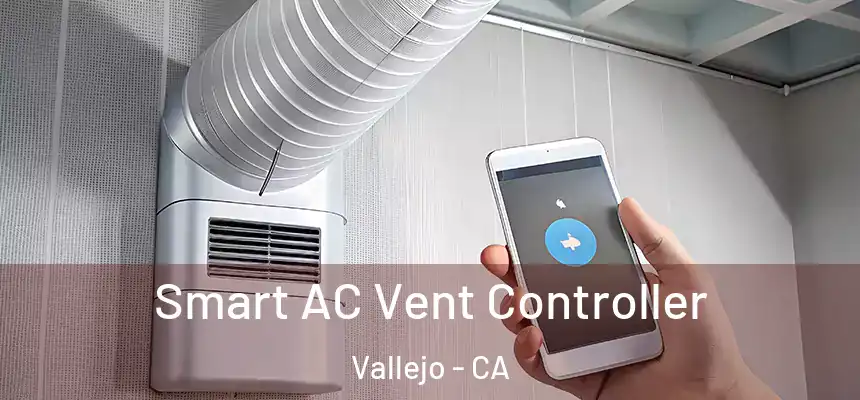Smart AC Vent Controller Vallejo - CA